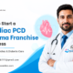 How to Start a Cardiac PCD Pharma Franchise Business